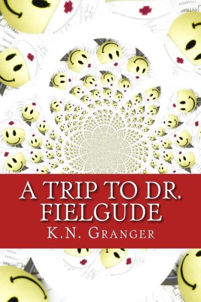 Cover for K N Granger · A Trip to Dr. Fielgude: an Out-loud Text Adventure Game (Taschenbuch) (2015)