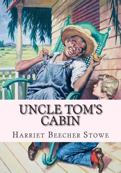 Uncle Tom's Cabin - Harriet Beecher Stowe - Kirjat - Createspace - 9781514650608 - maanantai 22. kesäkuuta 2015