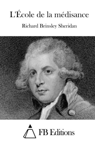 Cover for Richard Brinsley Sheridan · L'ecole De La Medisance (Taschenbuch) (2015)
