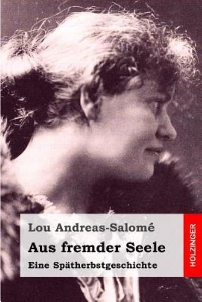 Cover for Lou Andreas-Salome · Aus fremder Seele (Pocketbok) (2016)