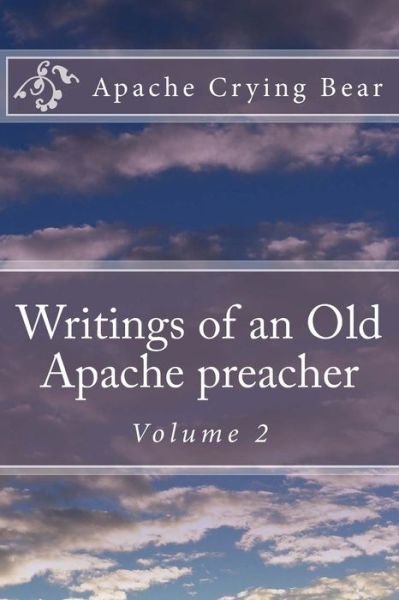 Cover for Apache Crying Bear · Writings of an Old Apache Preacher (Paperback Bog) (2016)