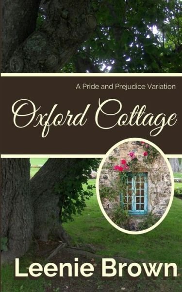 Cover for Leenie Brown · Oxford Cottage: A Pride and Prejudice Variation - Darcy And. a Pride and Prejudice Variations Collection (Taschenbuch) (2016)