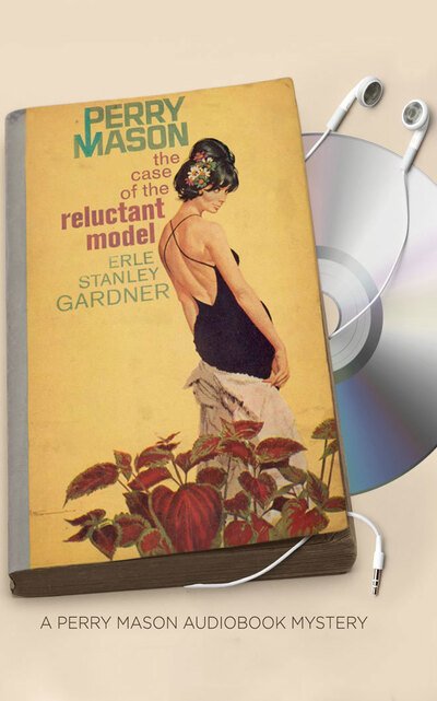 Cover for Erle Stanley Gardner · The Case of the Reluctant Model (CD) (2017)