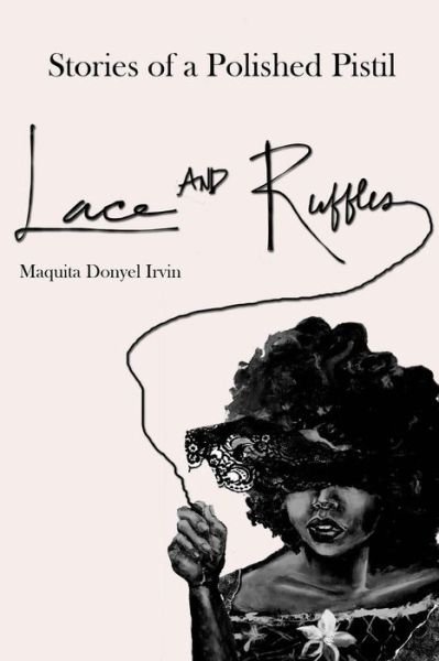 Cover for Maquita Donyel Irvin · Stories of a Polished Pistil (Paperback Bog) (2016)