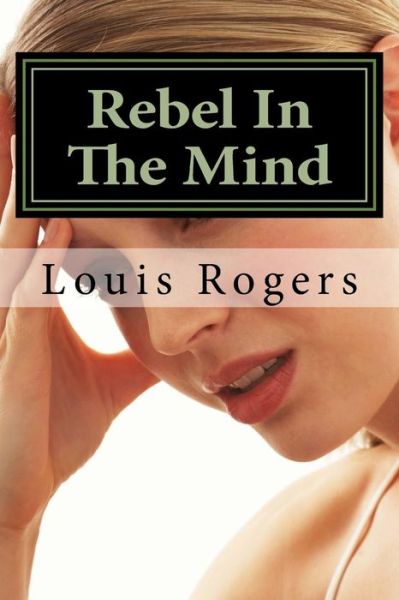 Cover for Louis Rogers · Rebel In The Mind (Pocketbok) (2016)