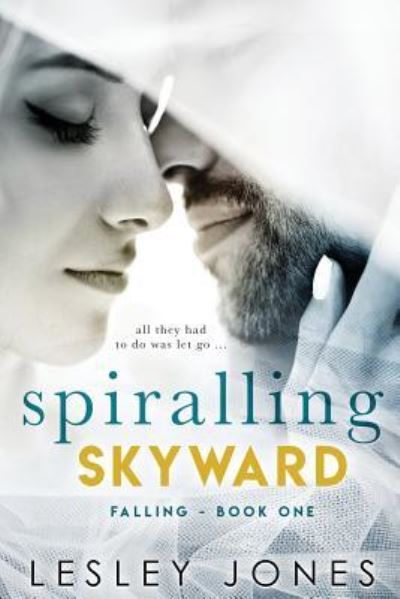 Lesley Jones · Spiralling Skywards (Paperback Book) (2016)