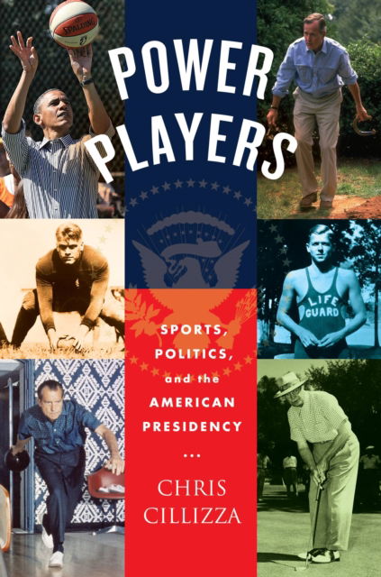 Power Players: Sports, Politics, and the American Presidency - Chris Cillizza - Libros - Little, Brown & Company - 9781538720608 - 11 de mayo de 2023