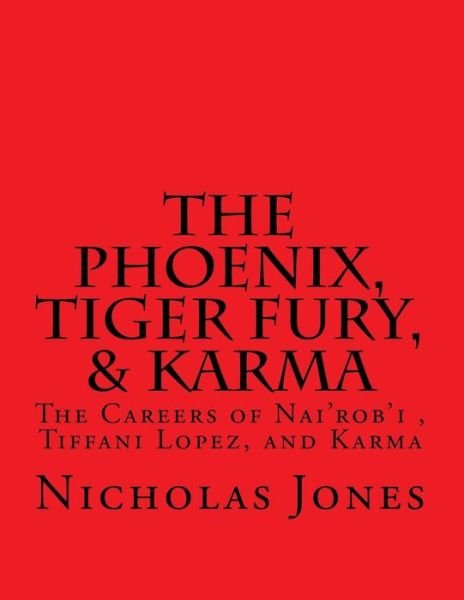 Nicholas Jones · The Phoenix, Tiger Fury, & Karma (Paperback Book) (2016)