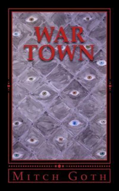 Cover for Mitch Goth · War Town (Paperback Book) (2016)