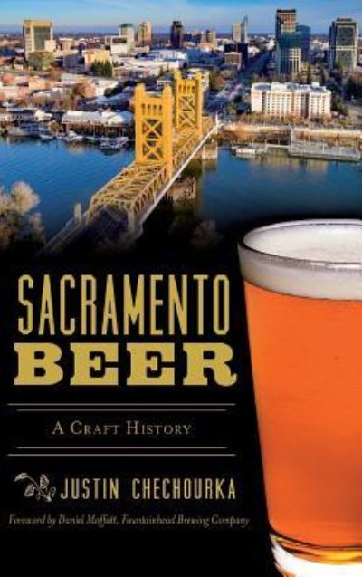 Cover for Justin Chechourka · Sacramento Beer (Hardcover Book) (2018)