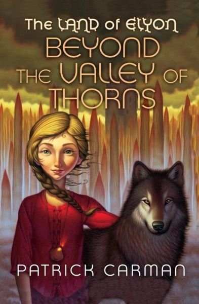 The Land of Elyon #2: Beyond the Valley of Thorns (Volume 2) - Patrick Carman - Livres - CreateSpace Independent Publishing Platf - 9781542325608 - 25 janvier 2017