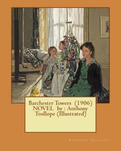 Cover for Anthony Trollope · Barchester Towers (1906) NOVEL by (Pocketbok) (2017)