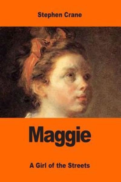 Cover for Stephen Crane · Maggie A Girl of the Streets (Paperback Book) (2017)