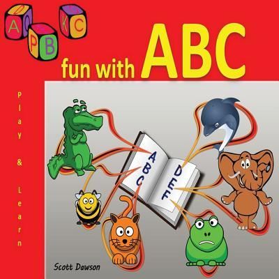 Cover for Scott Dawson · Fun with ABC A Fun game for children and kids with mum and dad. Can you match the letter to the correct picture. ABC learning activity (Paperback Book) (2017)