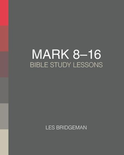 Cover for Les Bridgeman · Mark 8-16 (Paperback Book) (2017)