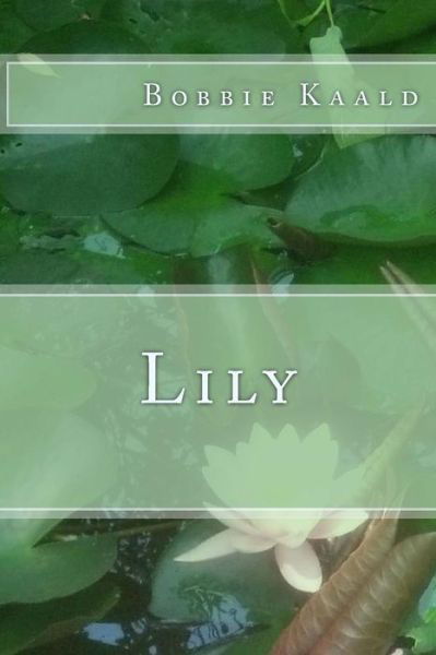 Cover for Bobbie Kaald · Lily (Paperback Book) (2017)