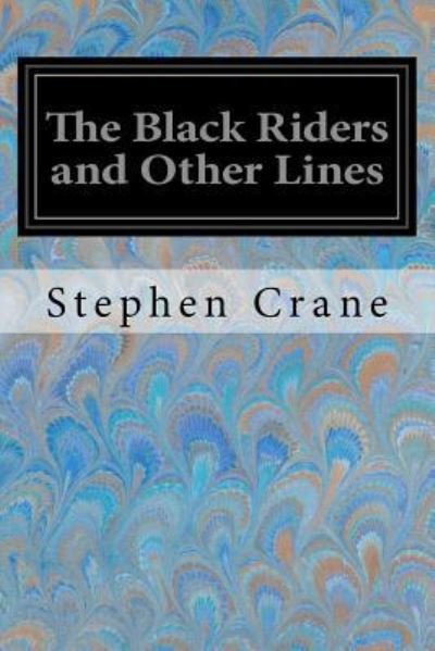 Cover for Stephen Crane · The Black Riders and Other Lines (Taschenbuch) (2017)
