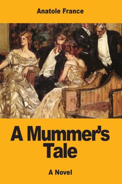 Cover for Anatole France · A Mummer's Tale (Paperback Book) (2017)