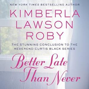 Cover for Kimberla Lawson Roby · Better late than never (N/A) [Unabridged. edition] (2018)