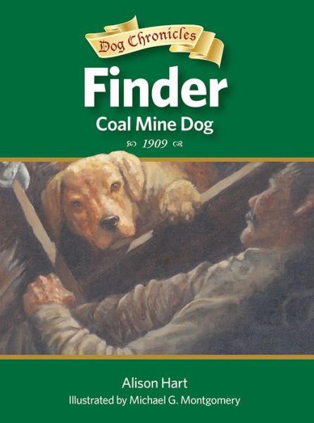 Finder, Coal Mine Dog - Dog Chronicles - Alison Hart - Books - Peachtree Publishers - 9781561458608 - October 6, 2015