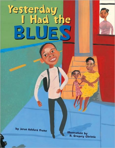 Yesterday I Had the Blues - Jeron Ashford Frame - Books - Tricycle Press - 9781582462608 - September 1, 2008