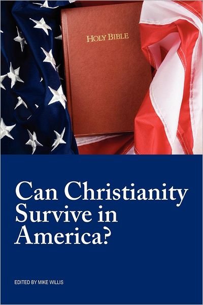 Cover for Mike Willis · Can Christianity Survive in America? (Paperback Book) (2012)