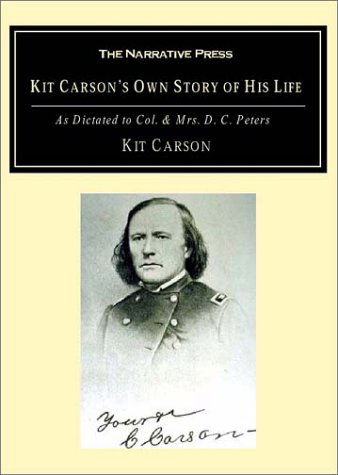 Cover for Kit Carson · Kit Carson's Own Story of His Life: As Dictated to Col. and Mrs. D.c. Peters (Paperback Book) (2001)