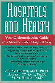 Cover for Abram Hoffer · Hospitals and Health: The Orthomolecular Guide to a Shorter, Safer Hospital Stay (Paperback Book) (2010)