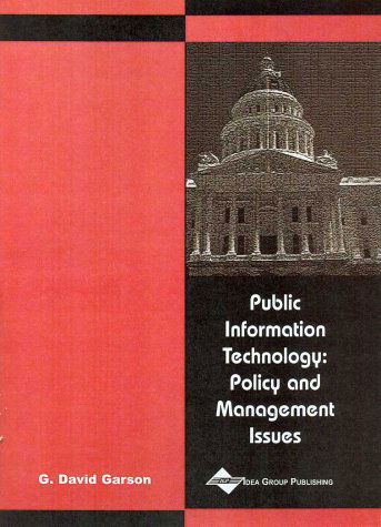 Public Information Technology: Policy and Management Issues - G. David Garson - Books - Idea Group Publishing - 9781591400608 - November 5, 2010