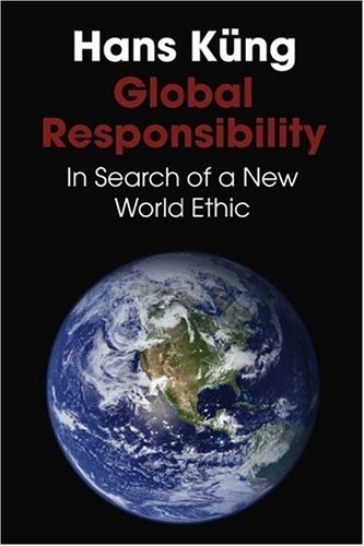 Cover for Hans Küng · Global Responsibility: in Search of a New World Ethic (Paperback Bog) (2004)