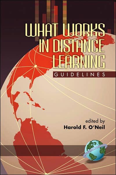 What Works in Distance Learning: Guidelines (Pb) - O\'neil, Harold F, Jr. - Books - Information Age Publishing - 9781593112608 - 2005