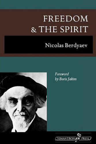 Freedom and the Spirit - Nikolai Berdyaev - Books - Semantron Press - 9781597312608 - June 26, 2009