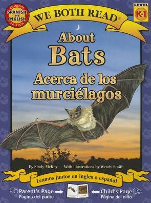 Cover for Sindy Mckay · About Bats / Acerca De Los Murcielagos (We Both Read - Level K-1 (Quality)) (Paperback Book) (2014)