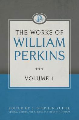 Cover for William · The Works of William Perkins, Volume 1 (Gebundenes Buch) (2014)