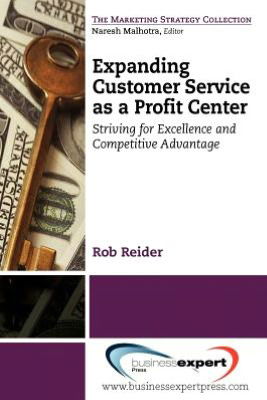 Expanding Customer Service as a Profit Center - Rob Reider - Kirjat - Business Expert Press - 9781606494608 - sunnuntai 16. syyskuuta 2012