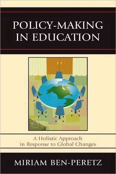 Cover for Miriam Ben-Peretz · Policy-Making in Education: A Holistic Approach in Response to Global Changes (Hardcover Book) (2009)