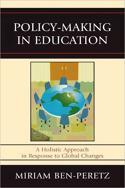 Cover for Miriam Ben-Peretz · Policy-Making in Education: A Holistic Approach in Response to Global Changes (Hardcover Book) (2009)