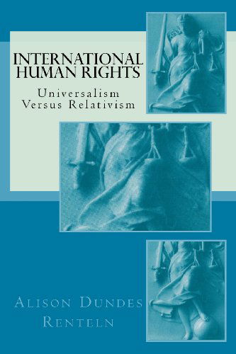 Cover for Alison Dundes Renteln · International Human Rights: Universalism Versus Relativism (Classics of the Social Sciences) (Paperback Book) (2013)