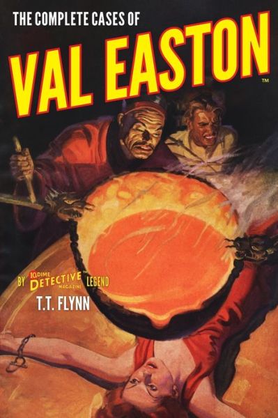 The Complete Cases of Val Easton - T. T. Flynn - Books - Steeger Books - 9781618275608 - December 2, 2020