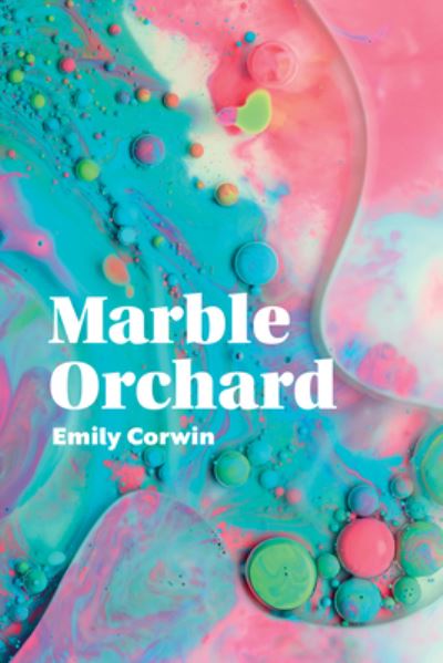 Marble Orchard - Emily Corwin - Books - University of Akron Press, The - 9781629222608 - May 2, 2023