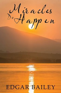 Cover for Edgar Bailey · Miracles Do Happen (Pocketbok) (2020)