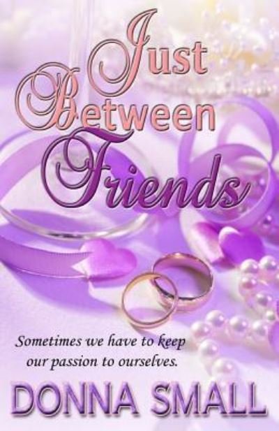 Cover for Donna Small · Just Between Friends (Paperback Book) (2015)