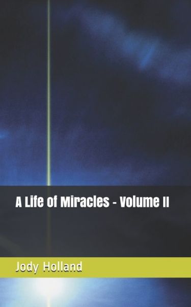 Cover for Jody Holland · A Life of Miracles - Volume II (Paperback Book) (2021)