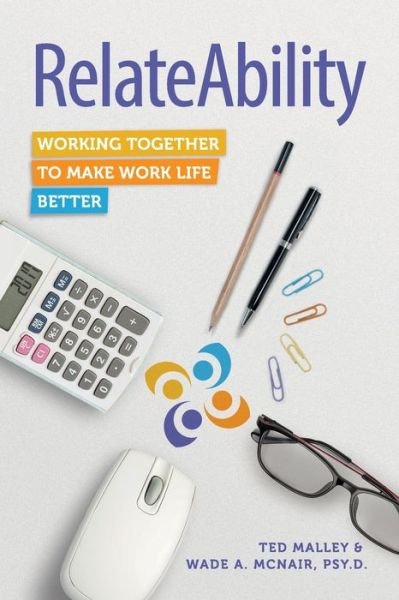 Cover for Ted Malley · RelateAbility: Working Together to Make Work Life Better (Taschenbuch) (2017)