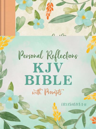 Cover for Compiled by Compiled by Barbour Staff · Personal Reflections KJV Bible with Prompts (Ecclesiastes 3:11) [Peach Floral] (Book) (2023)