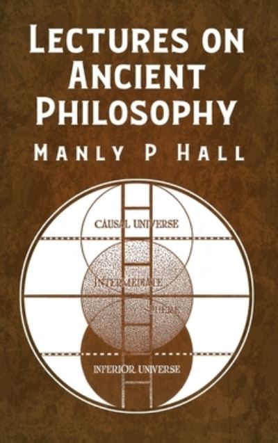 Cover for Manly P Hall · Lectures on Ancient Philosophy HARDCOVER (Hardcover Book) (2022)