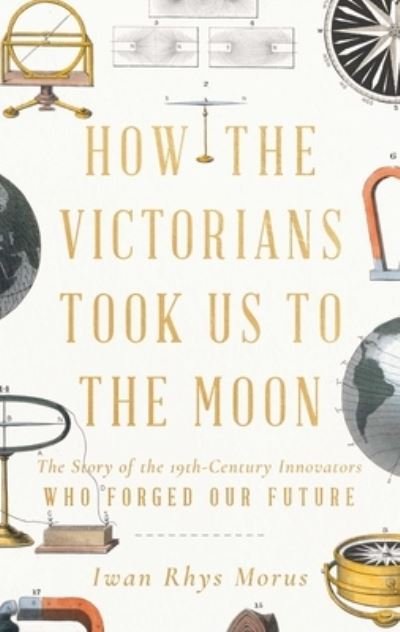 Cover for Pegasus Books · How the Victorians Took Us to the Moon (Gebundenes Buch) (2022)