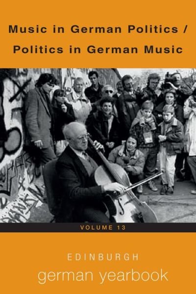 Cover for Siobhan Donovan · Edinburgh German Yearbook 13: Music in German Politics / Politics in German Music - Edinburgh German Yearbook (Hardcover bog) (2022)