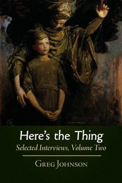 Cover for Greg Johnson · Here's the Thing: Selected Interviews, Volume 2 (Paperback Book) (2020)