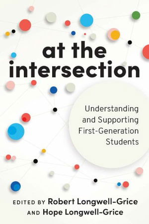 Cover for At the Intersection: Understanding and Supporting First-Generation Students (Hardcover Book) (2021)